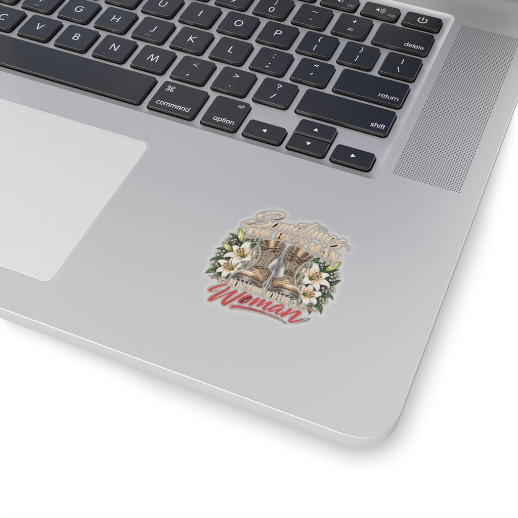 Sometimes Best Man Woman - Kiss-Cut Sticker