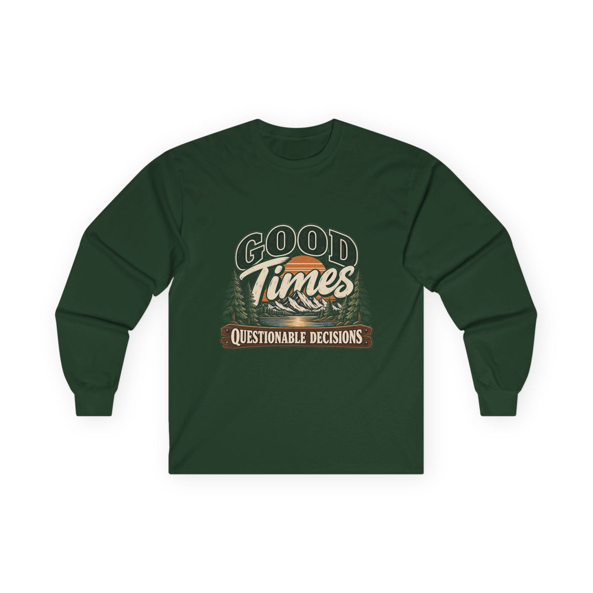 Good Times Questionable Decisions - Unisex Ultra Cotton Long Sleeve Tee