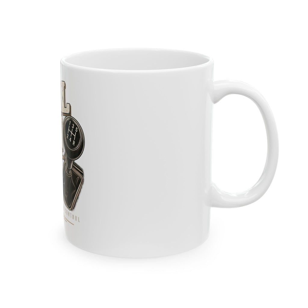 Real Men Shift - Ceramic Mug 11oz and 15oz