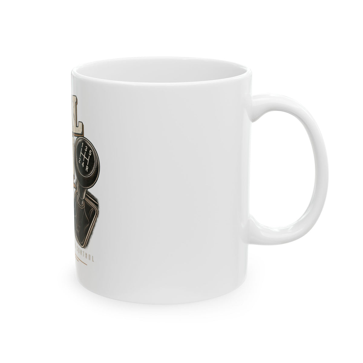 Real Men Shift - Ceramic Mug 11oz and 15oz
