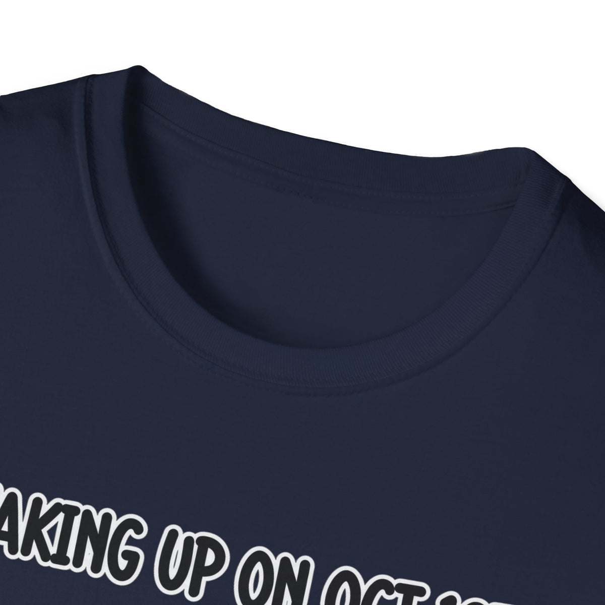 Waking Up On Oct 1st - Classic Tee