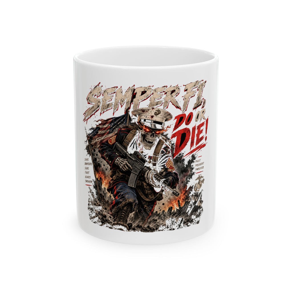 Semper Fi Do or Die - Ceramic Mug 11oz and 15oz