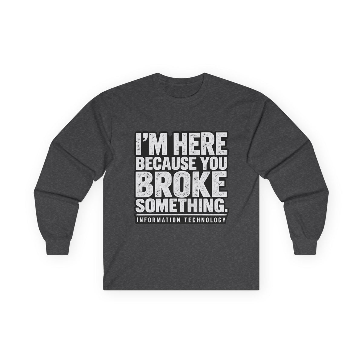 Broke Something - Unisex Ultra Cotton Long Sleeve Tee