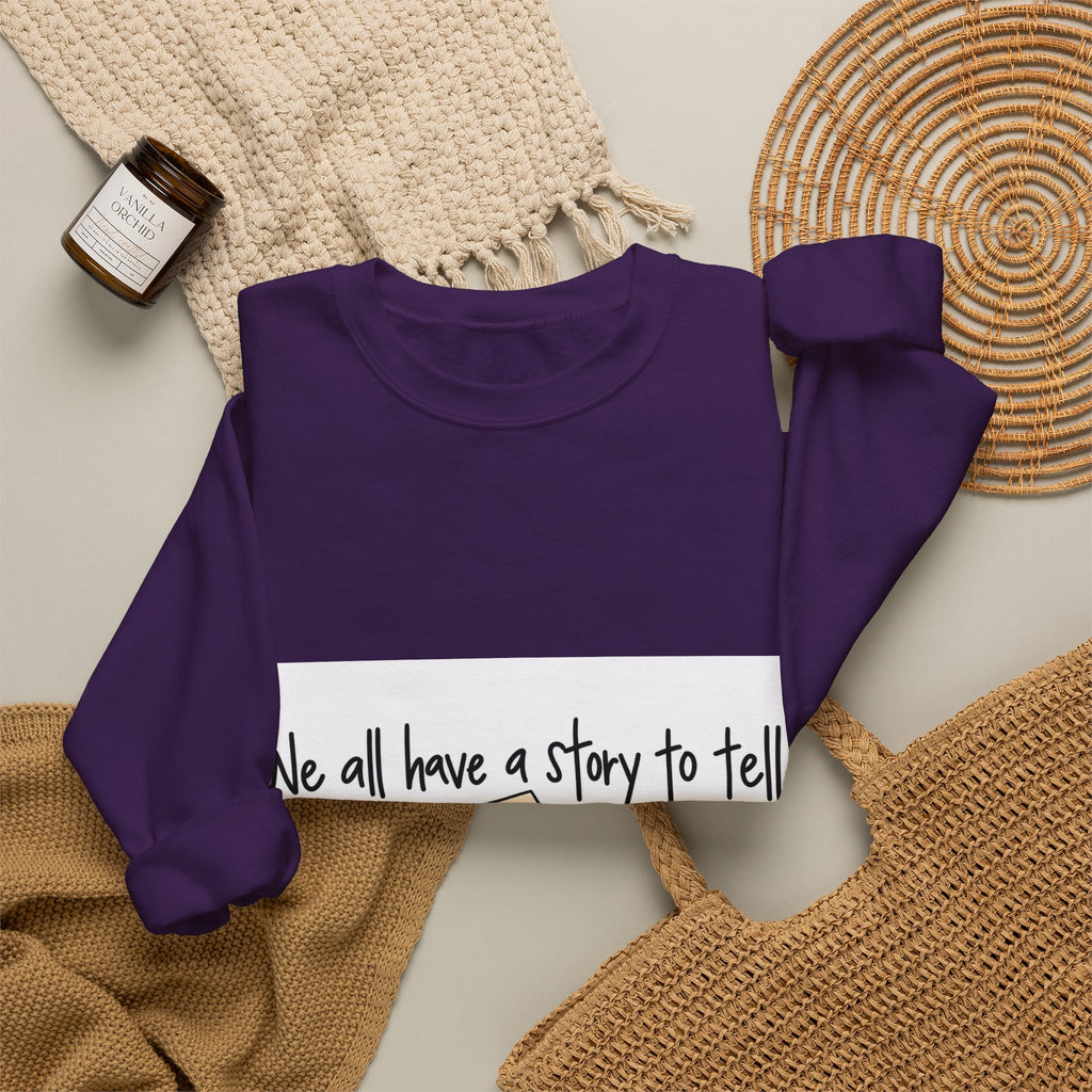 We All Have a Story to Tell - Crewneck Sweatshirt