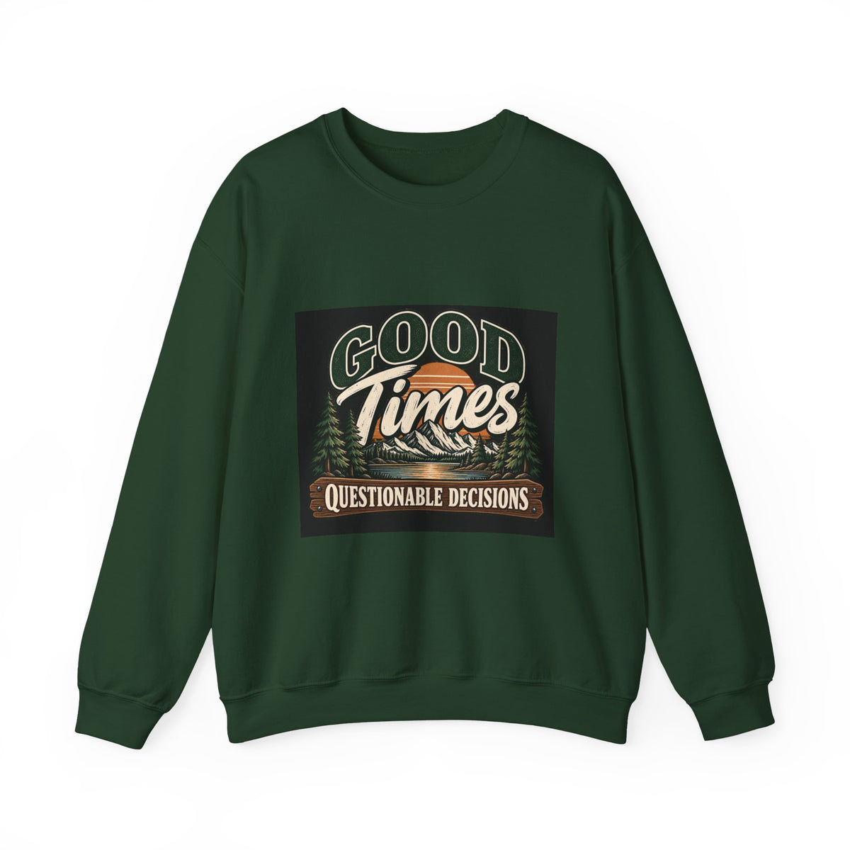 Good Times Questionable Decisions - Crewneck Sweatshirt