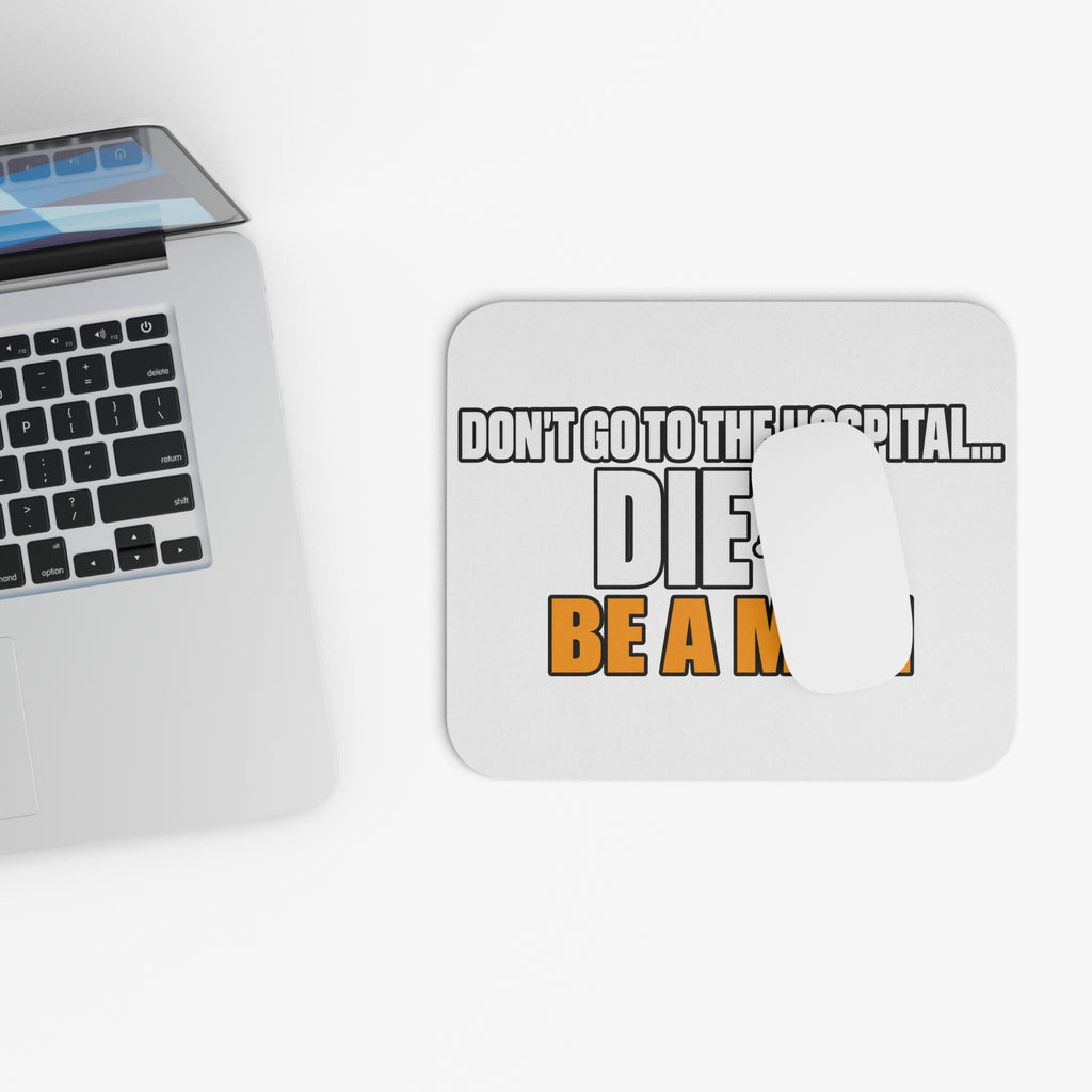 Dont Go to the Hospital - White Outlined - Mouse Pad