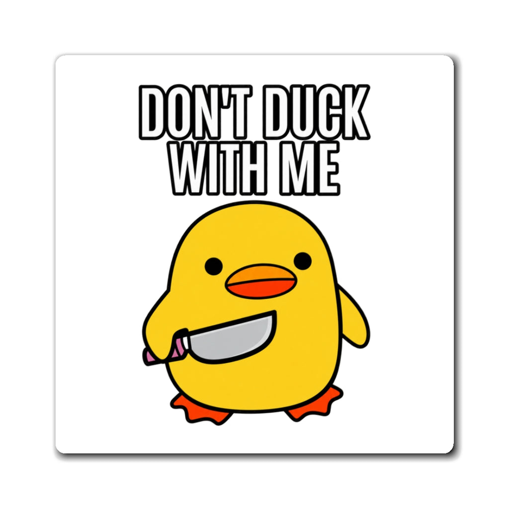 Duck With Me - Magnet