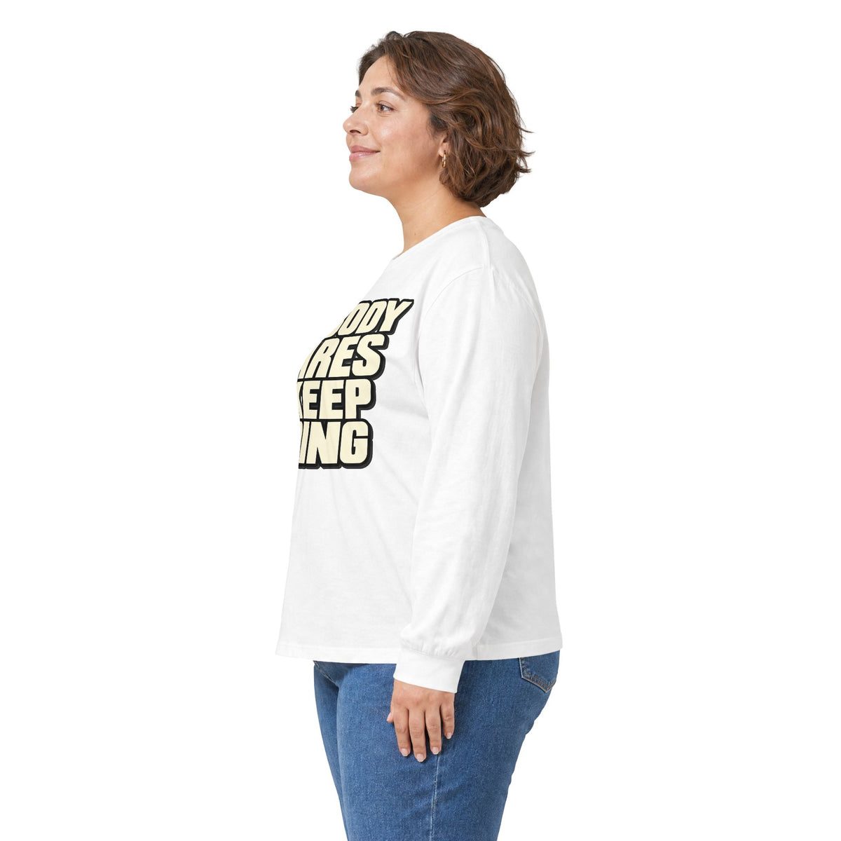 Nobody Cares - Keep Going - Unisex Ultra Cotton Long Sleeve Tee