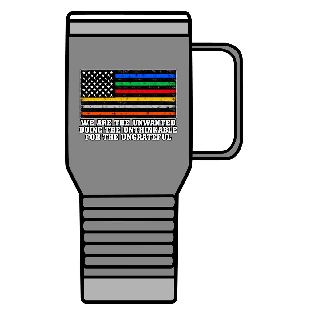 Unwanted, Unthinkable, Ungrateful - 20oz Insulated Mug