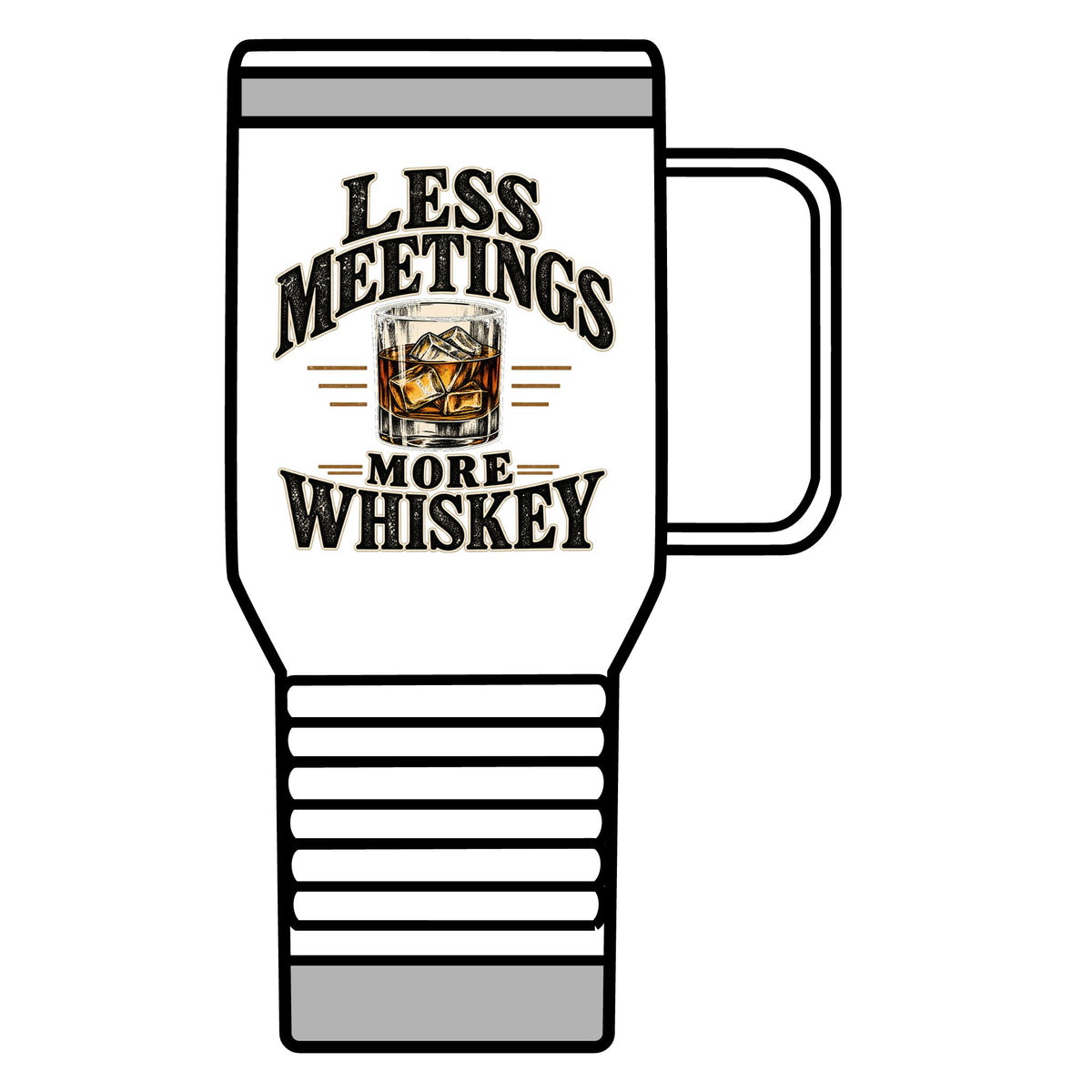 Less Meetings More Whiskey - 20oz Insulated Mug