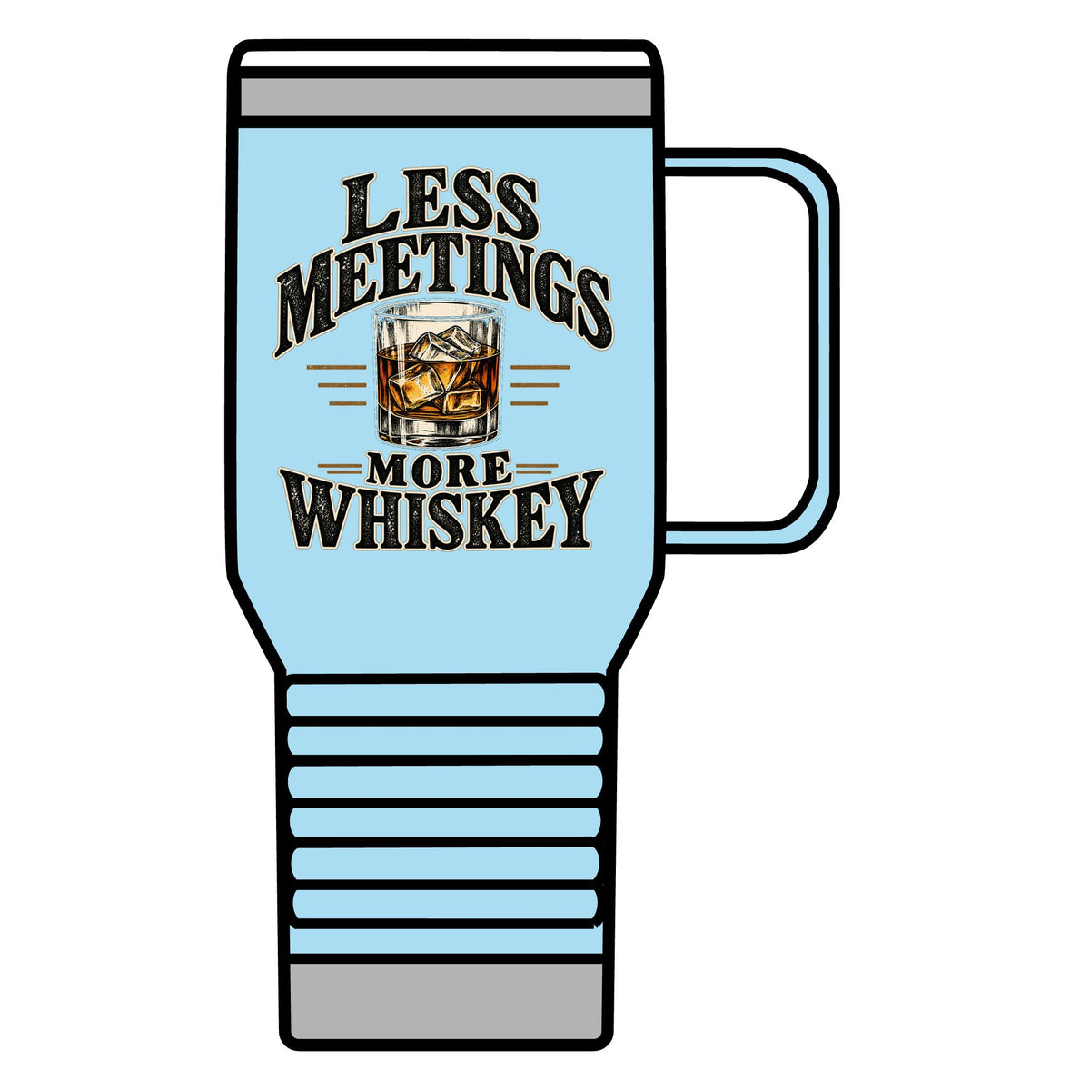 Less Meetings More Whiskey - 20oz Insulated Mug