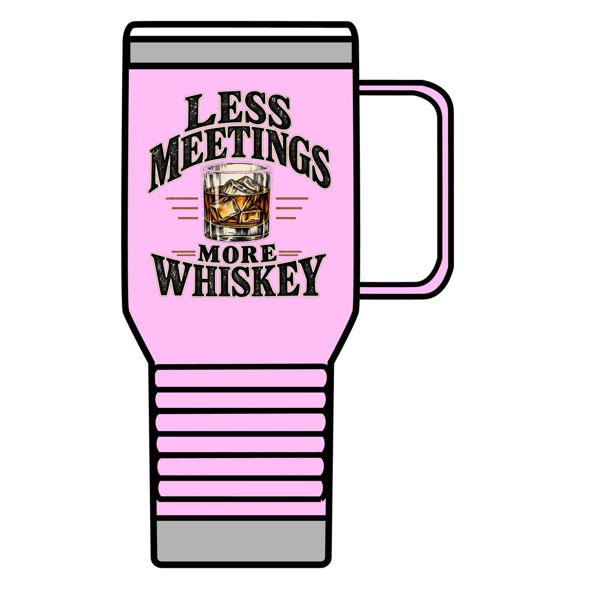 Less Meetings More Whiskey - 20oz Insulated Mug