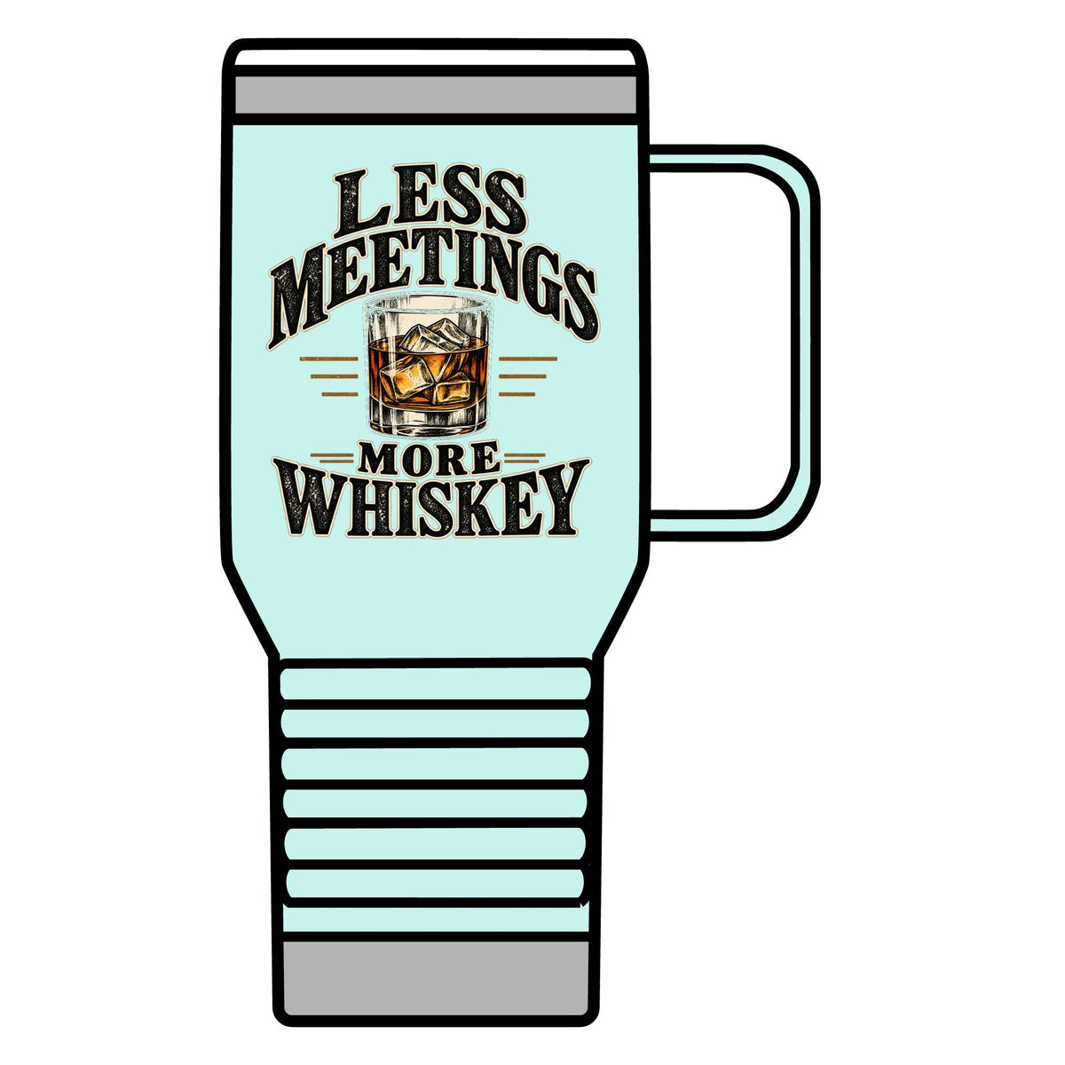 Less Meetings More Whiskey - 20oz Insulated Mug