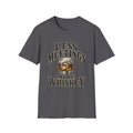 Less Meetings More Whiskey - Classic Tee
