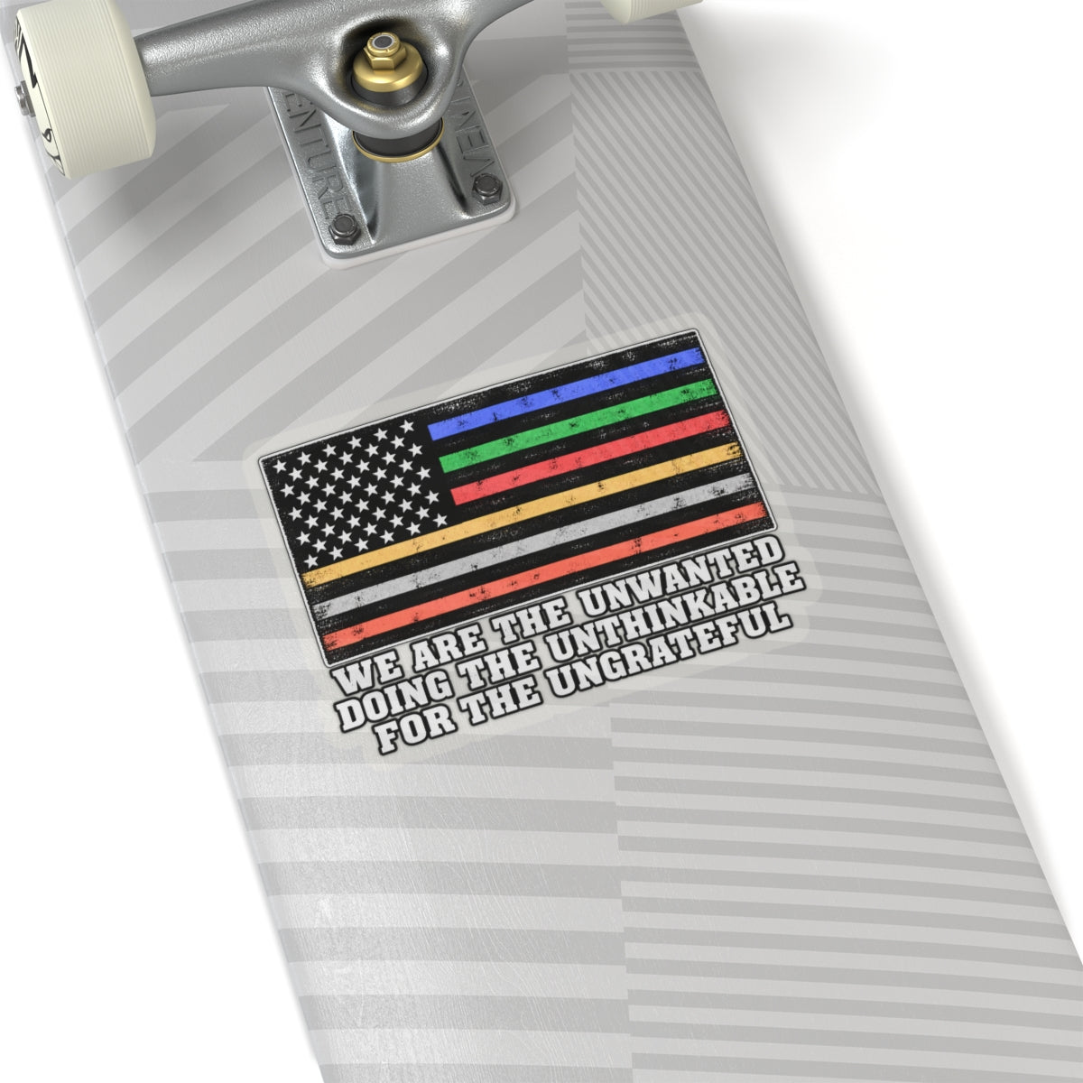 Unwanted, Unthinkable, Ungrateful - Kiss-Cut Sticker