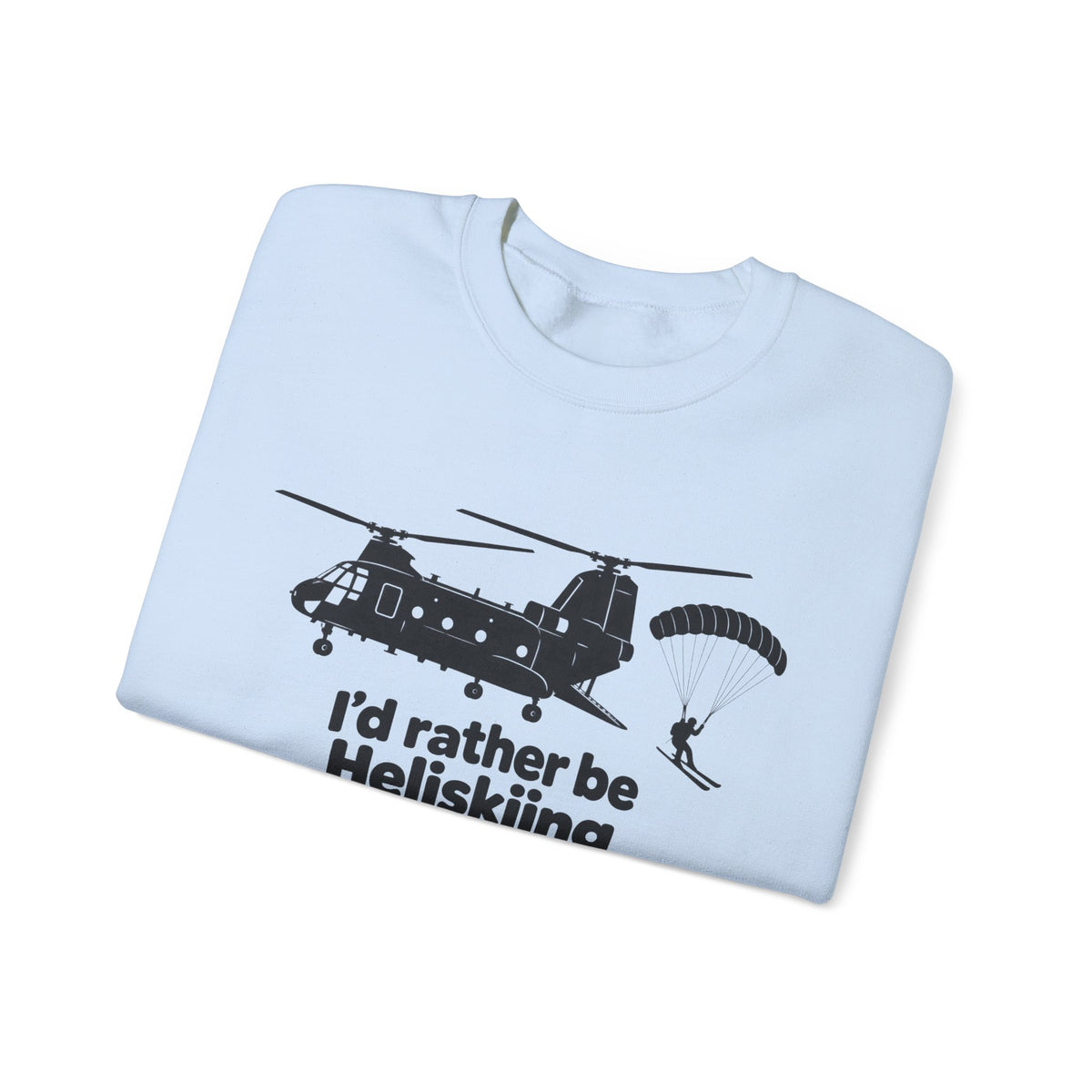 Id Rather Be Heliskiing - Crewneck Sweatshirt