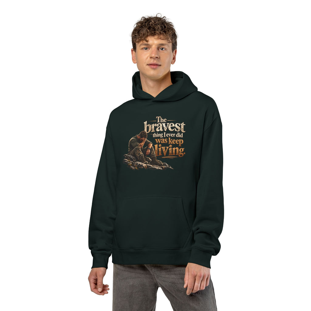 The Bravest Thing I Ever Did Was Keep Living - Hoodie
