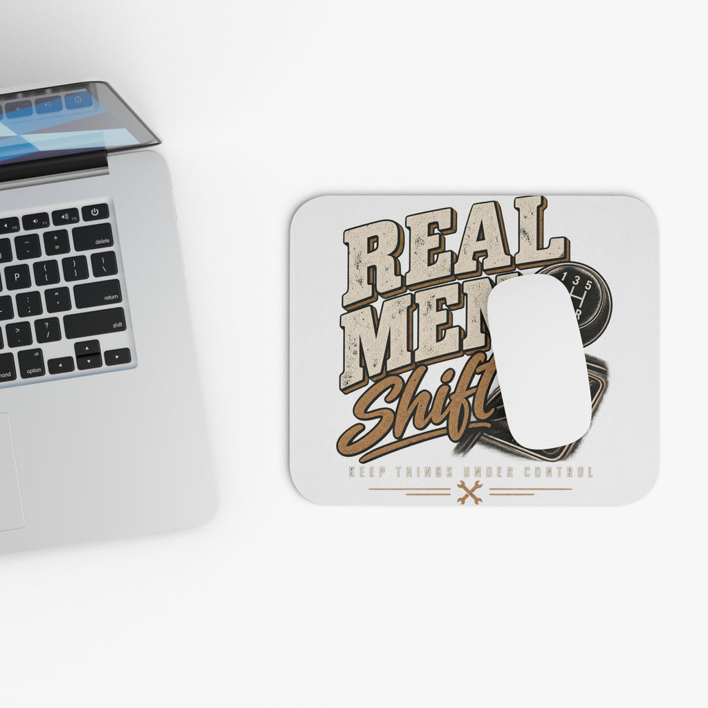 Real Men Shift - Mouse Pad