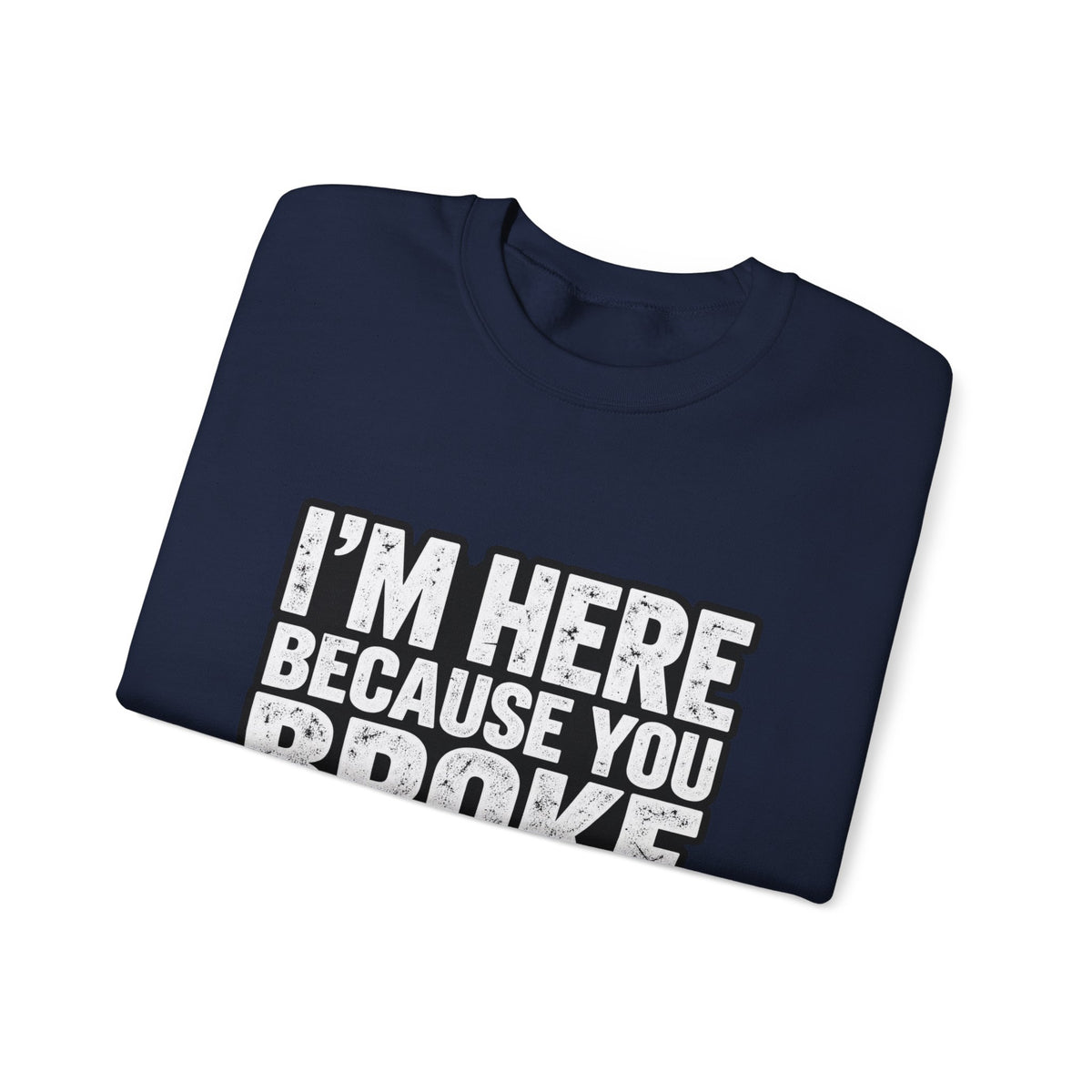 Broke Something - Crewneck Sweatshirt