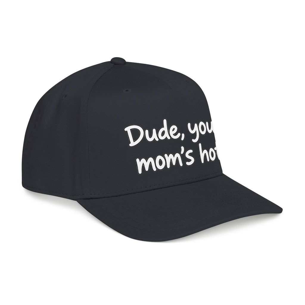 Dude Your Moms Hot - OTTO Baseball Hat