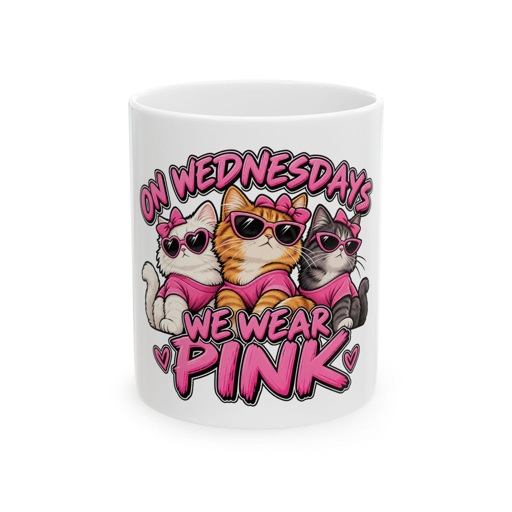 On Wednesdays We Wear Pink - Ceramic Mug 11oz and 15oz