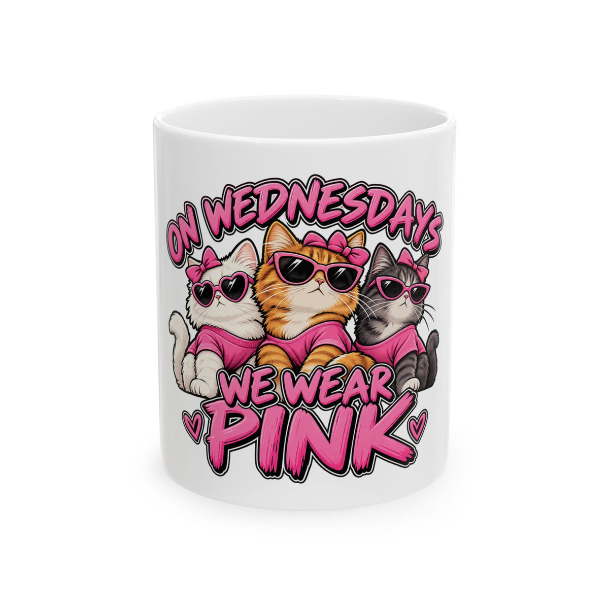 On Wednesdays We Wear Pink - Ceramic Mug 11oz and 15oz