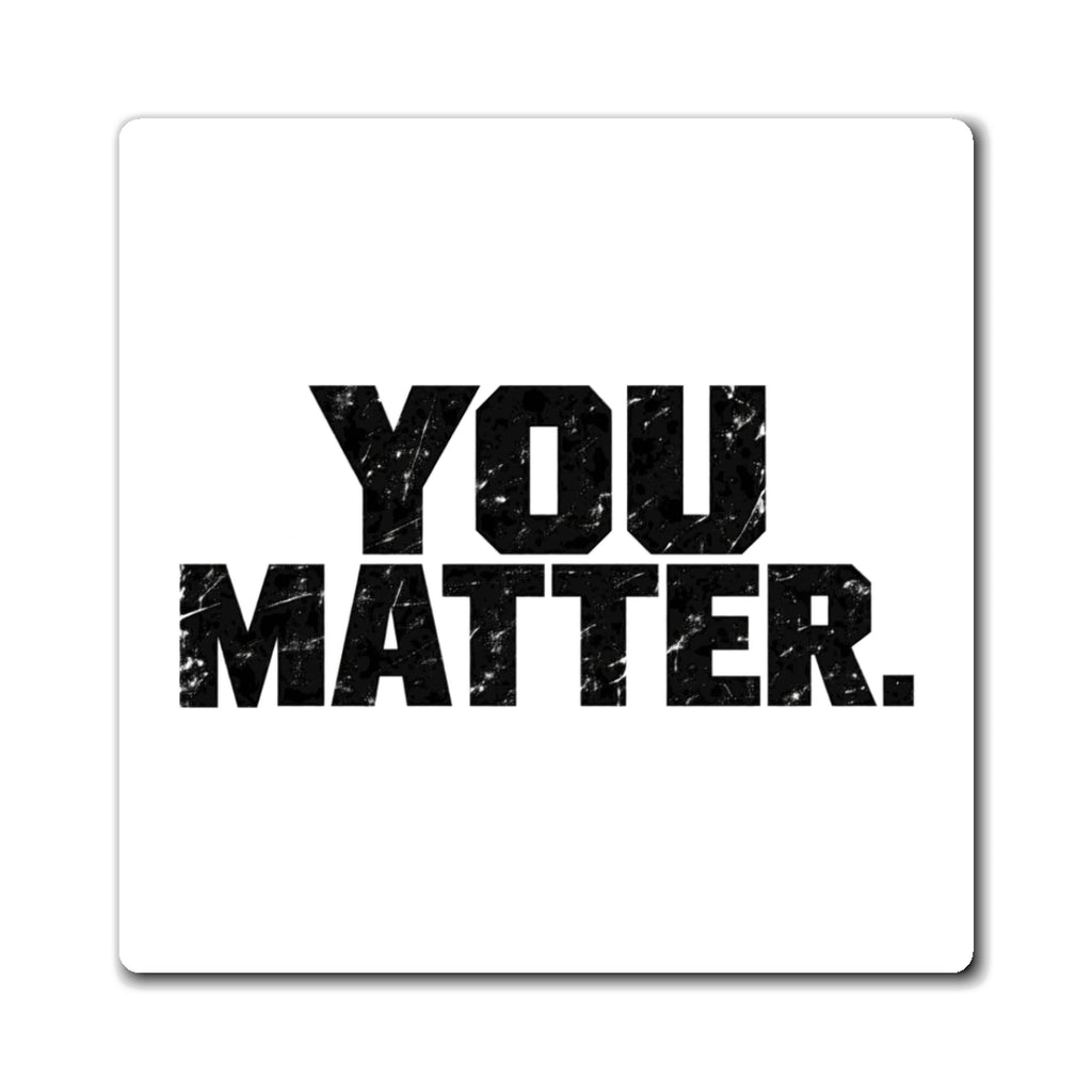 You Matter - Magnet