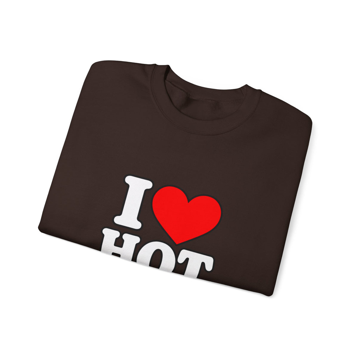 I Love Hot Dads - Crewneck Sweatshirt