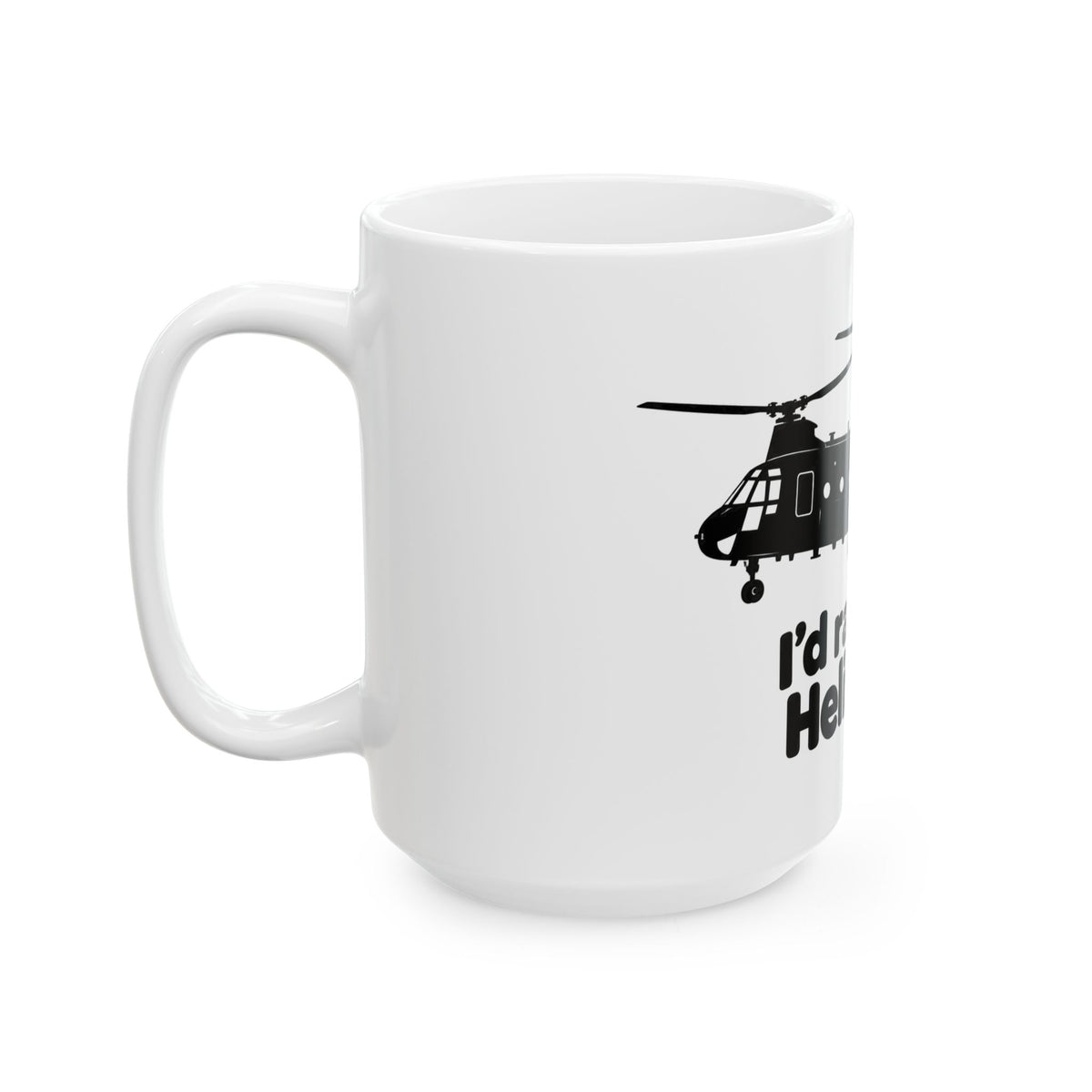 Id Rather Be Heliskiing - Ceramic Mug 11oz and 15oz