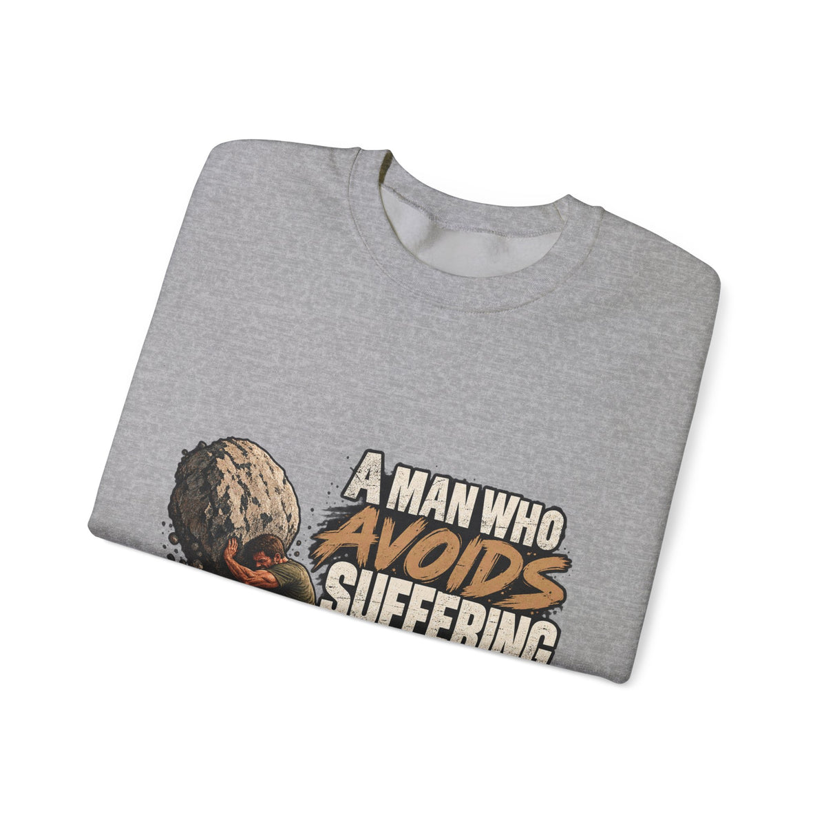 A Man Who Avoids Suffering - Crewneck Sweatshirt