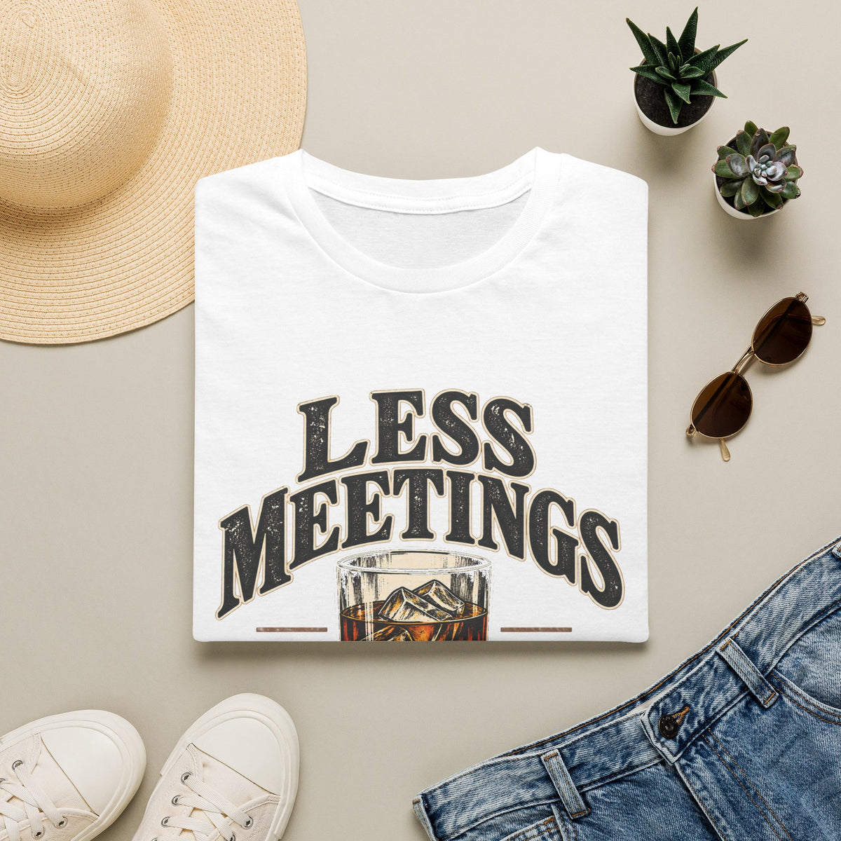 Less Meetings More Whiskey - Classic Tee