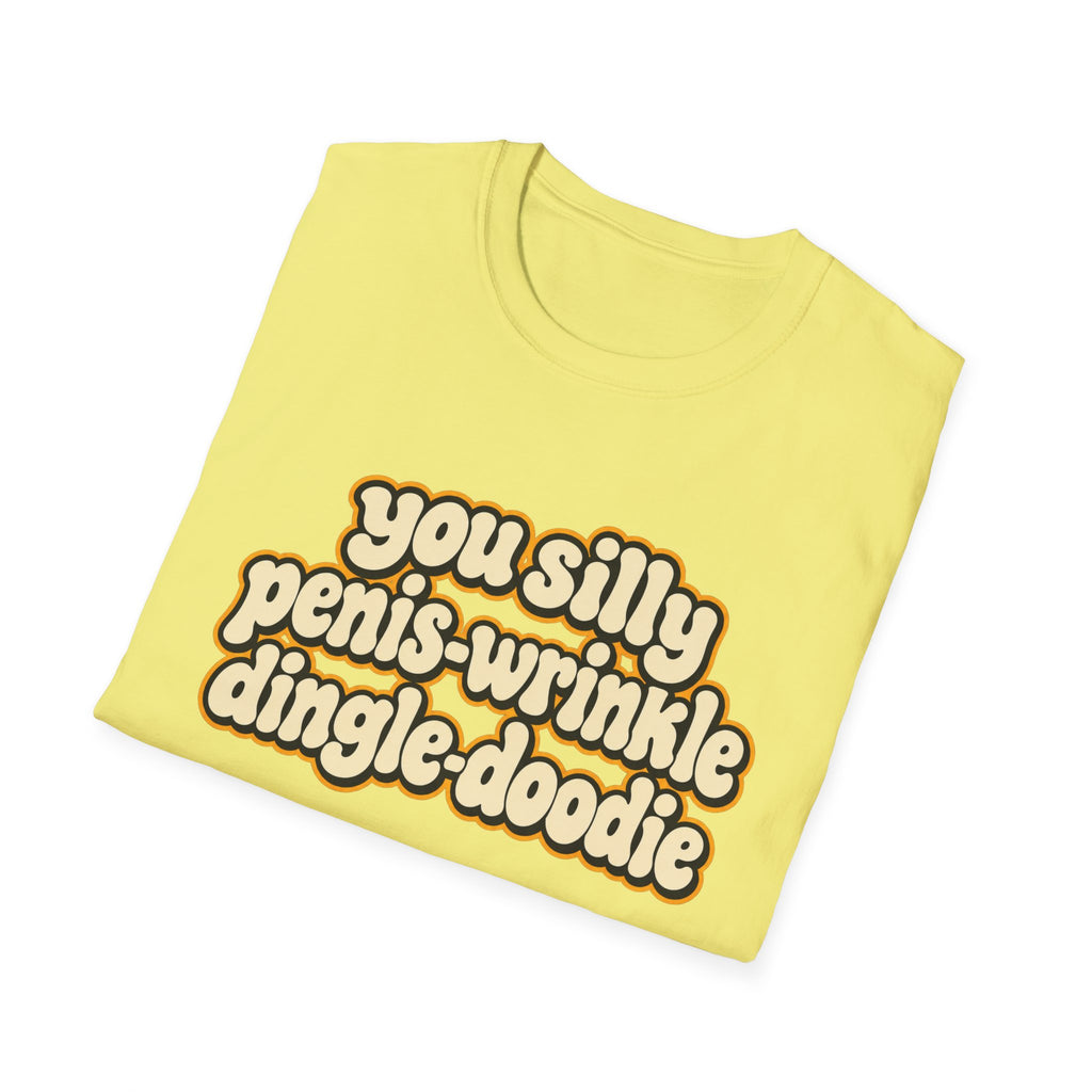 You Silly Penis-Wrinkle Dingle-Doodie - Classic Tee