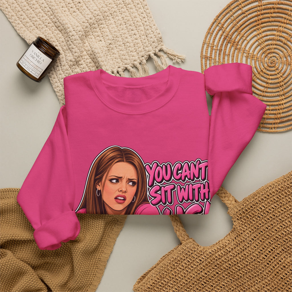 You Cant Sit With Us - Crewneck Sweatshirt
