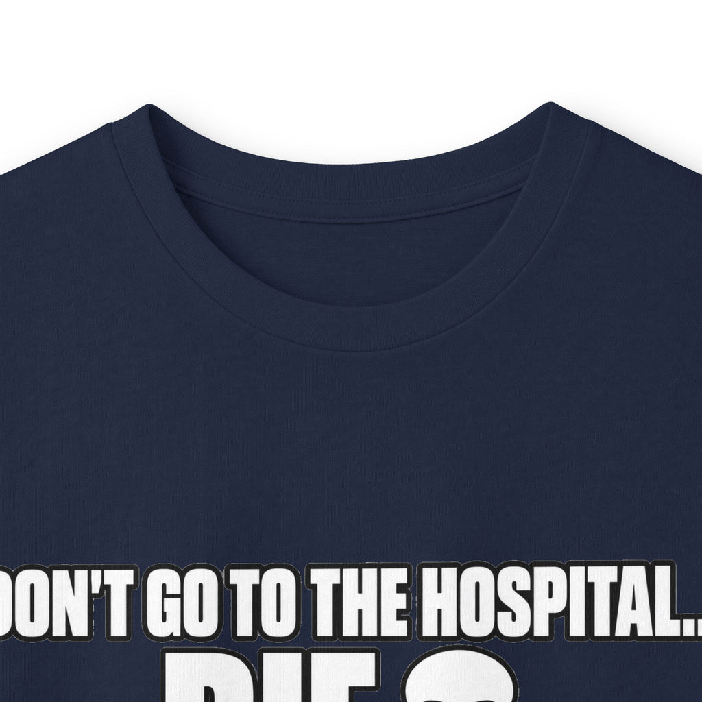 Dont Go to the Hospital - White Outlined - Unisex Ultra Cotton Long Sleeve Tee