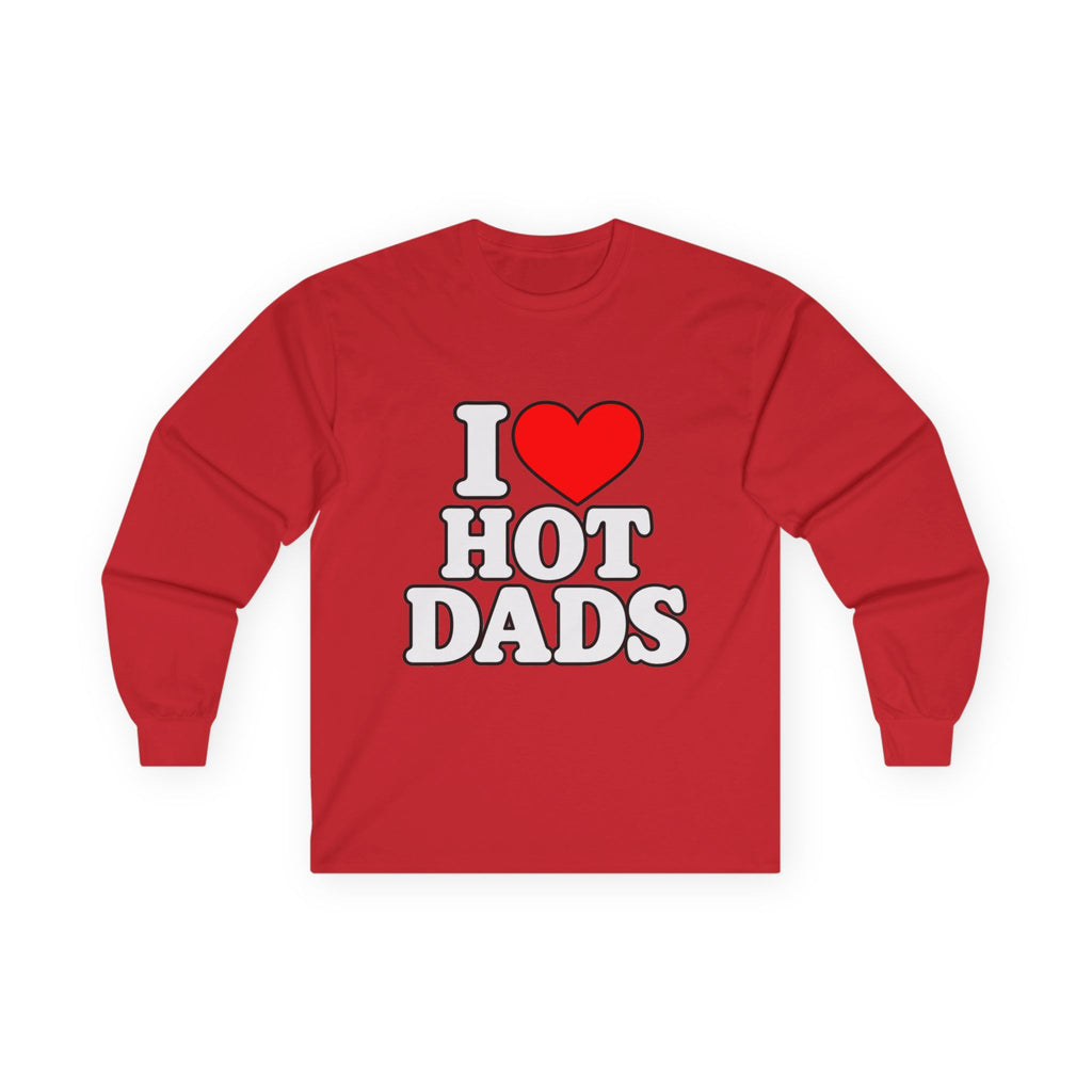 I Love Hot Dads - Unisex Ultra Cotton Long Sleeve Tee