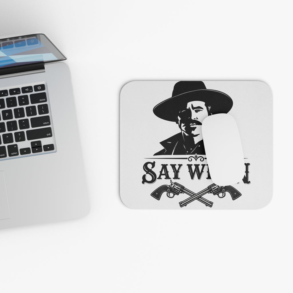 Say When - Mouse Pad