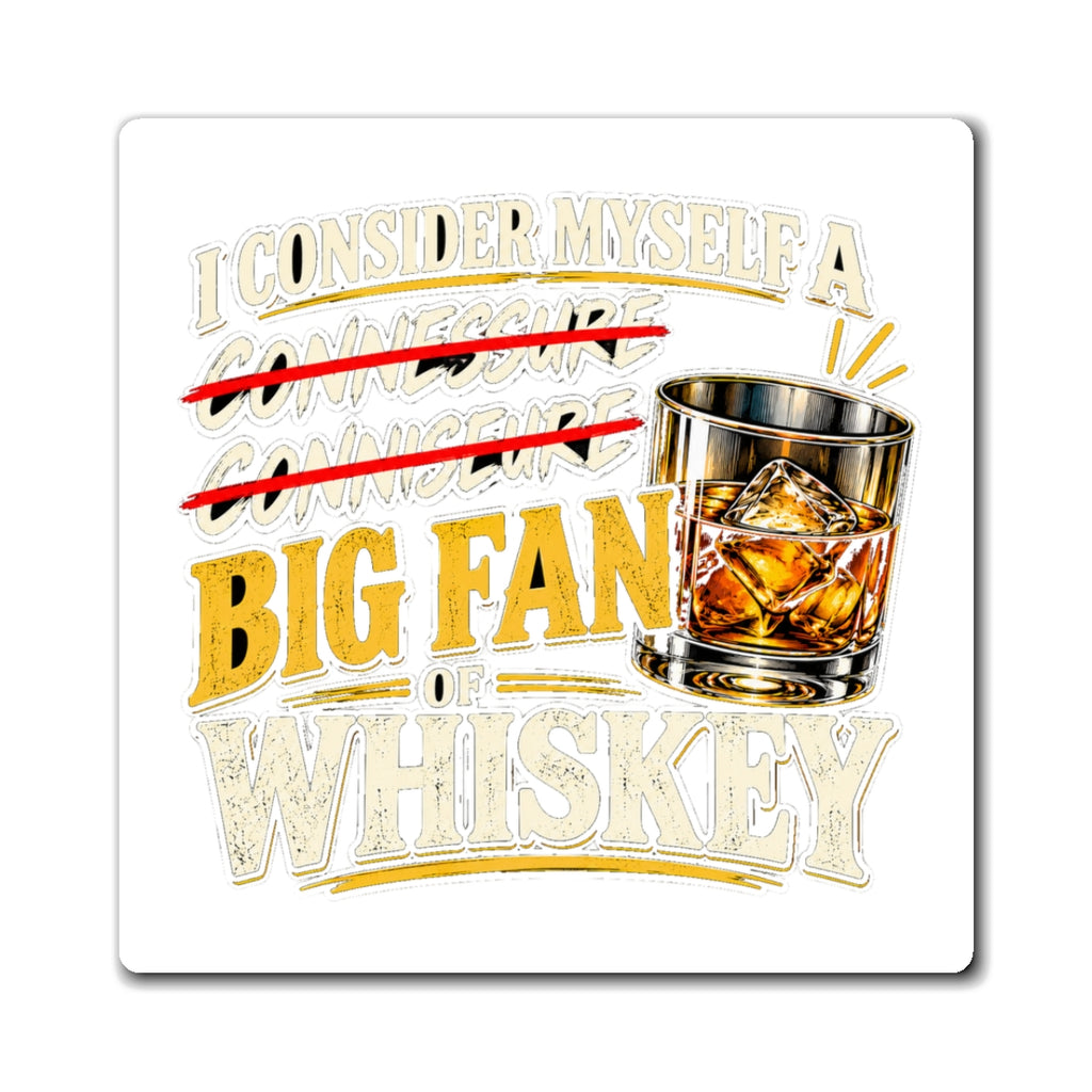 Big Fan of Whiskey - Magnet