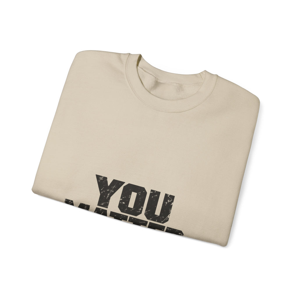 You Matter - Crewneck Sweatshirt