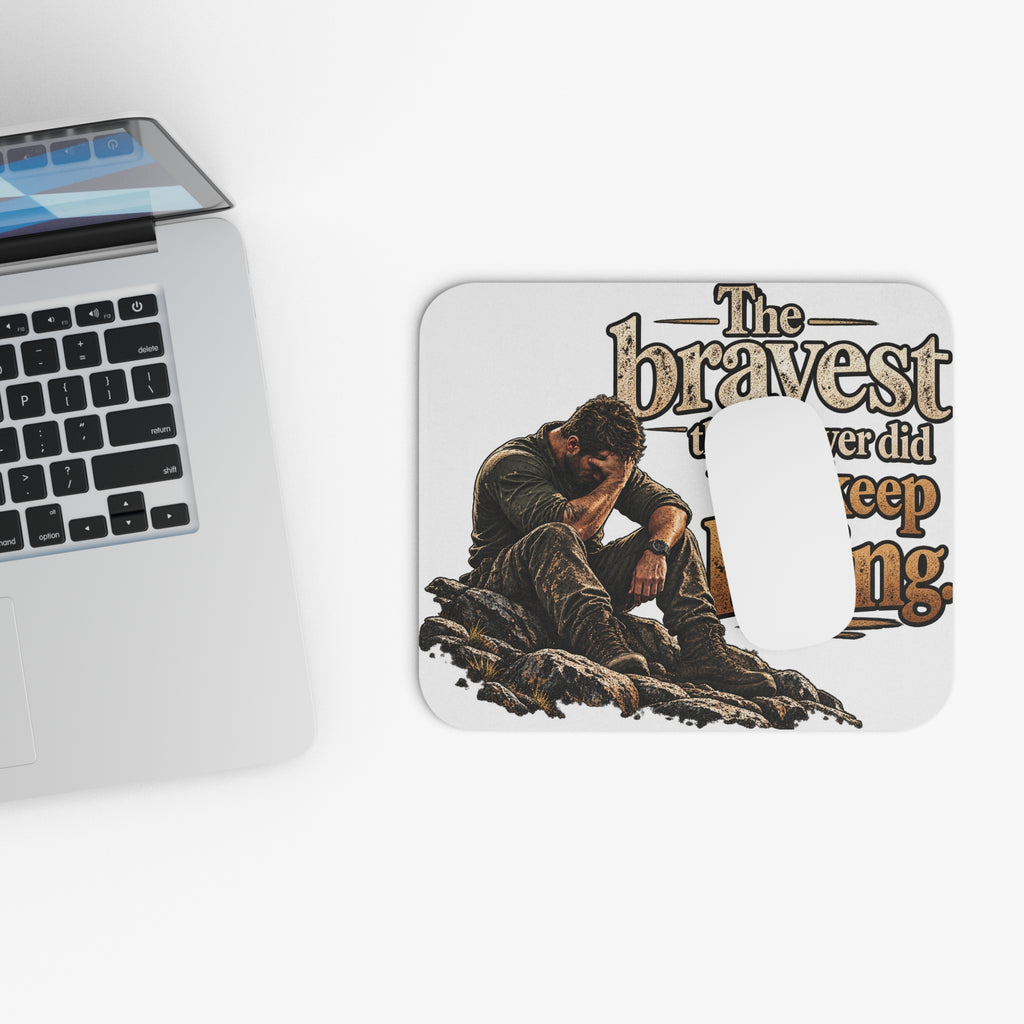 The Bravest Thing I Ever Did Was Keep Living - Mouse Pad