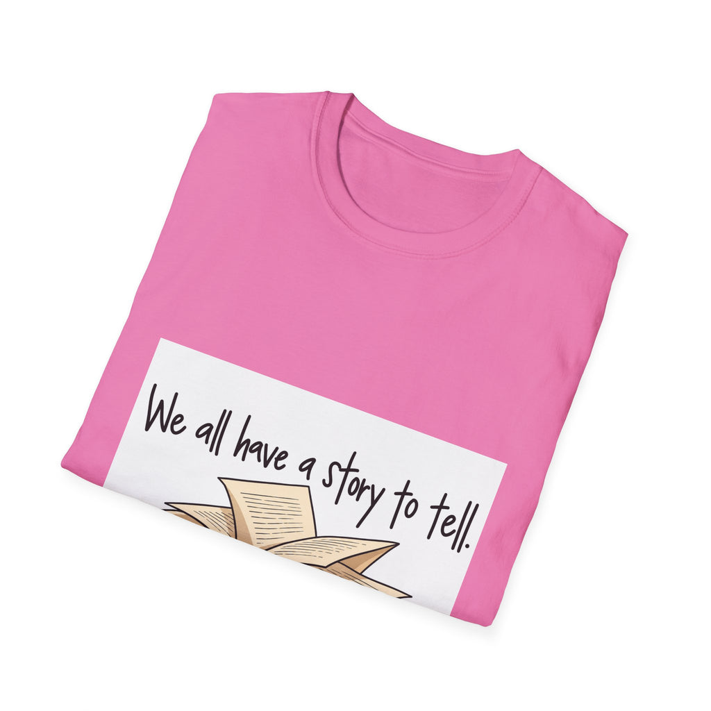 We All Have a Story to Tell - Classic Tee