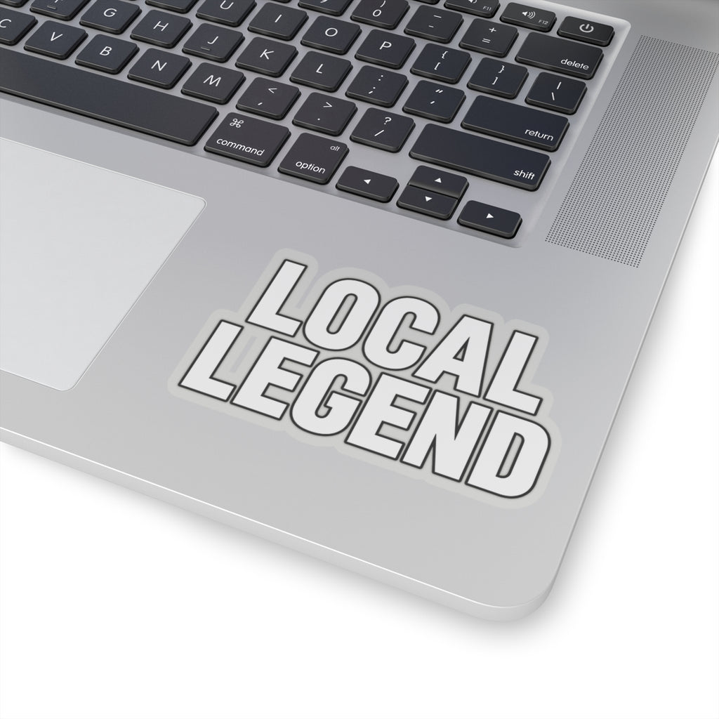 Local Legend - Kiss-Cut Sticker