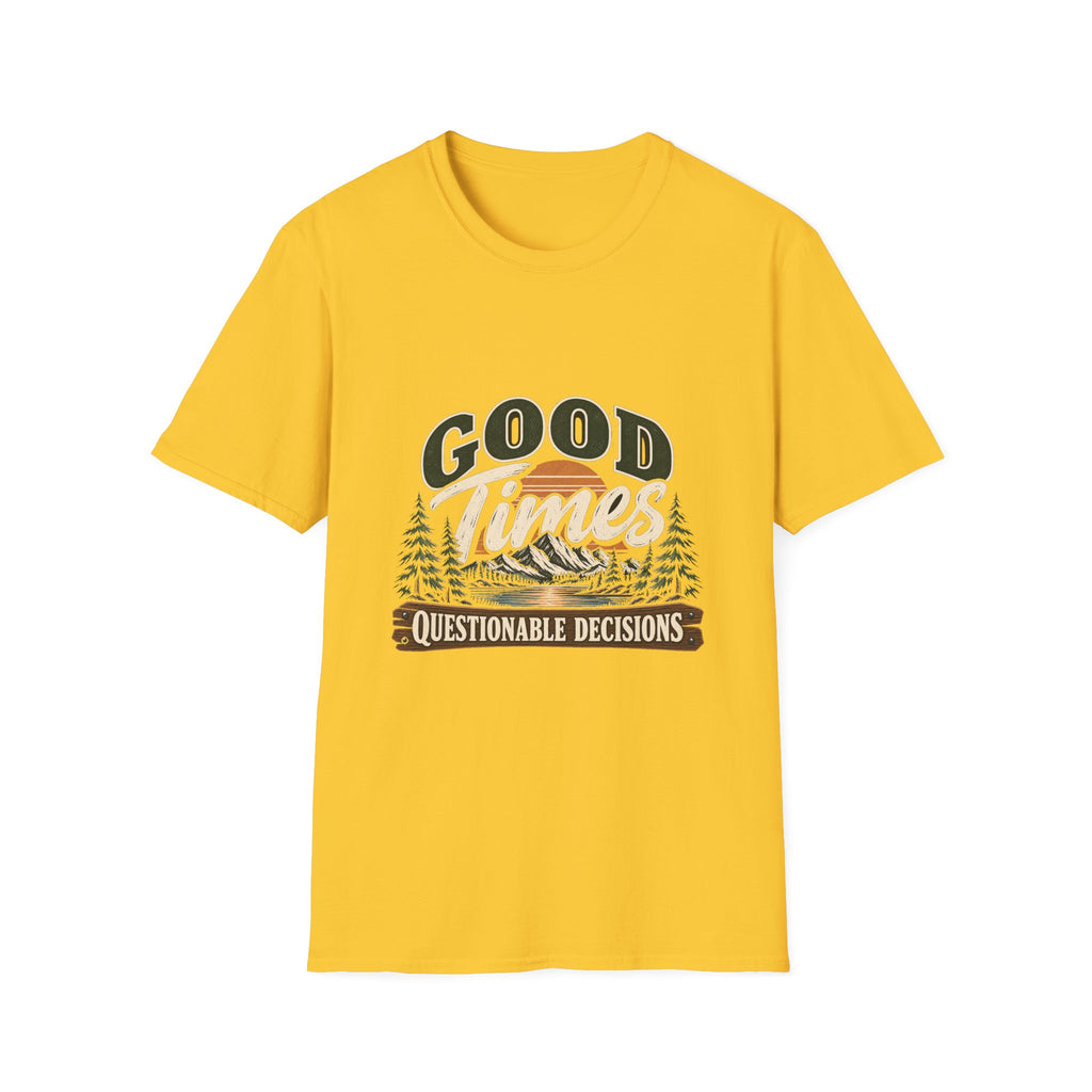 Good Times Questionable Decisions - Classic Tee