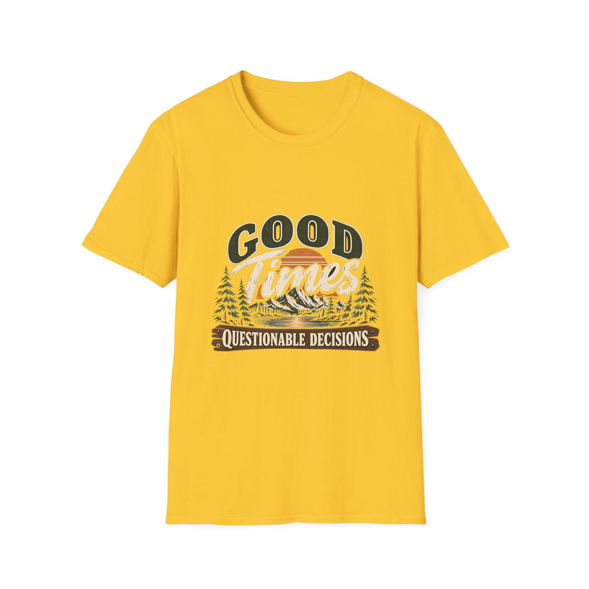 Good Times Questionable Decisions - Classic Tee