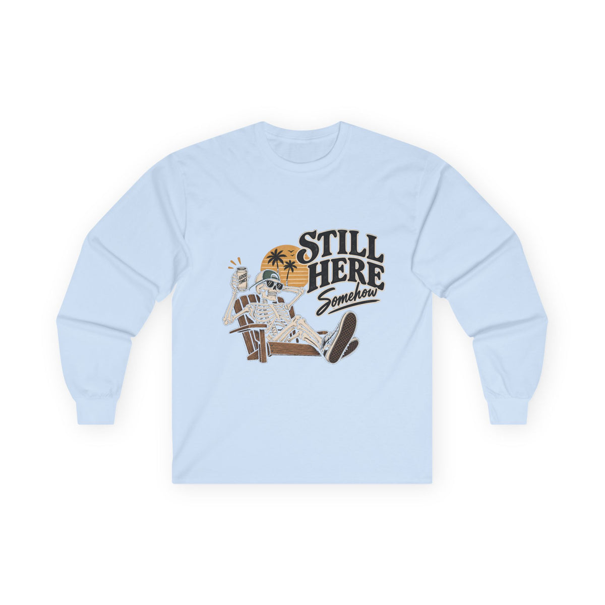 Still Here Somehow - Unisex Ultra Cotton Long Sleeve Tee