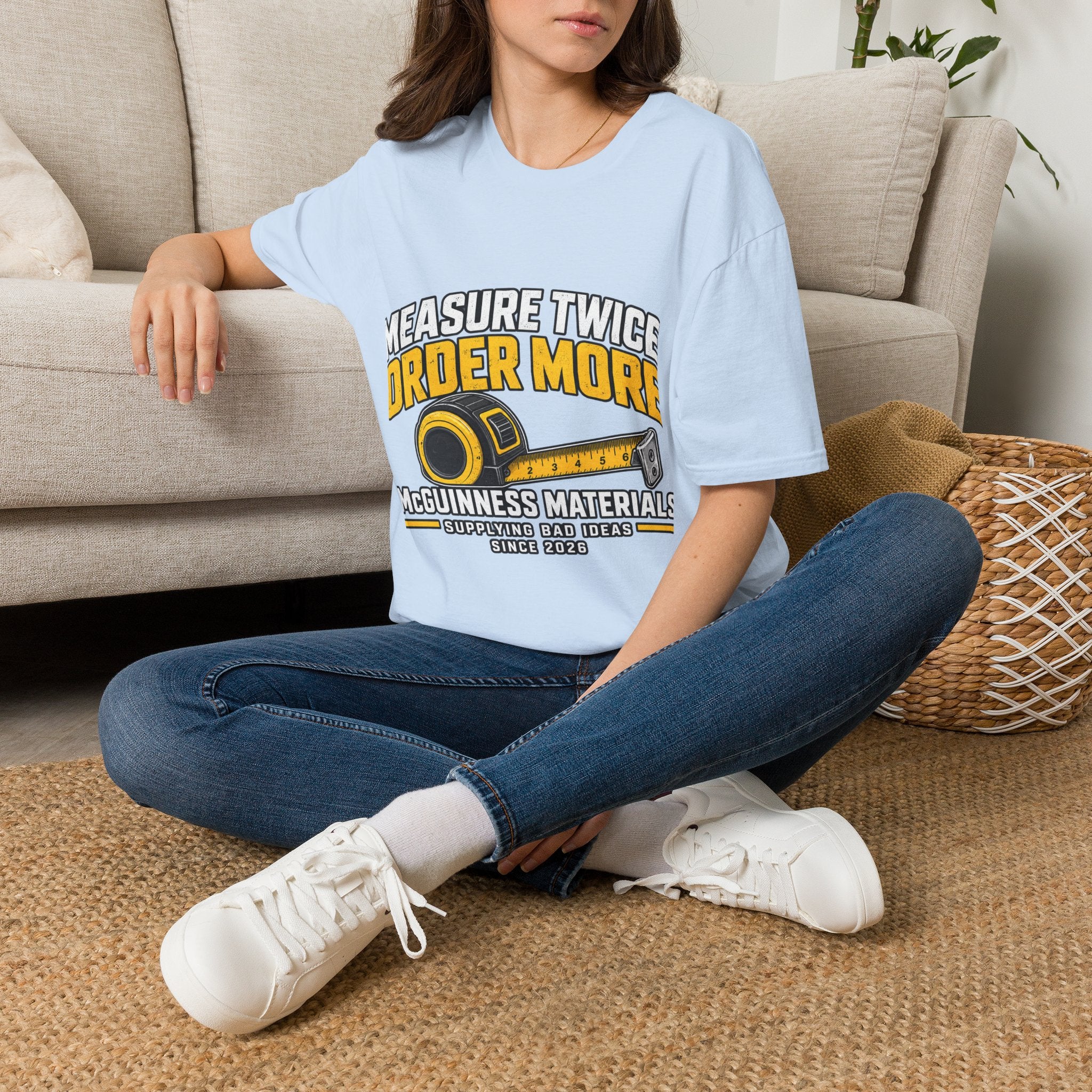 Measure Twice Order More - Classic Tee