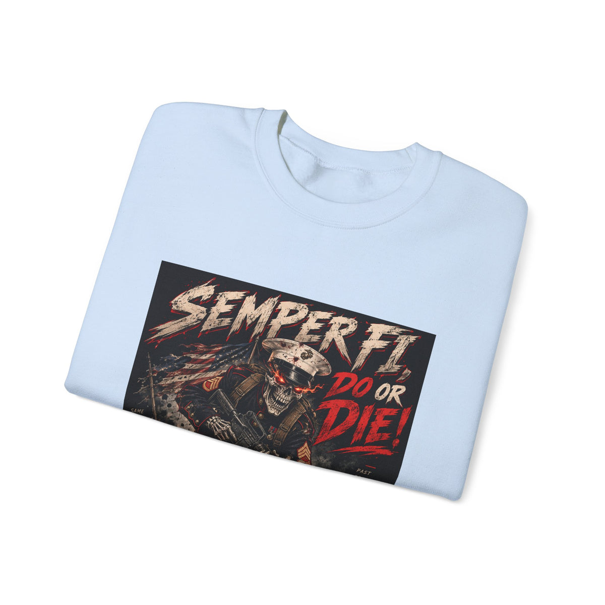 Semper Fi Do or Die - Crewneck Sweatshirt