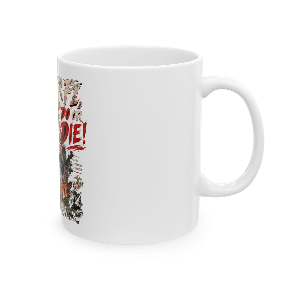 Semper Fi Do or Die - Ceramic Mug 11oz and 15oz