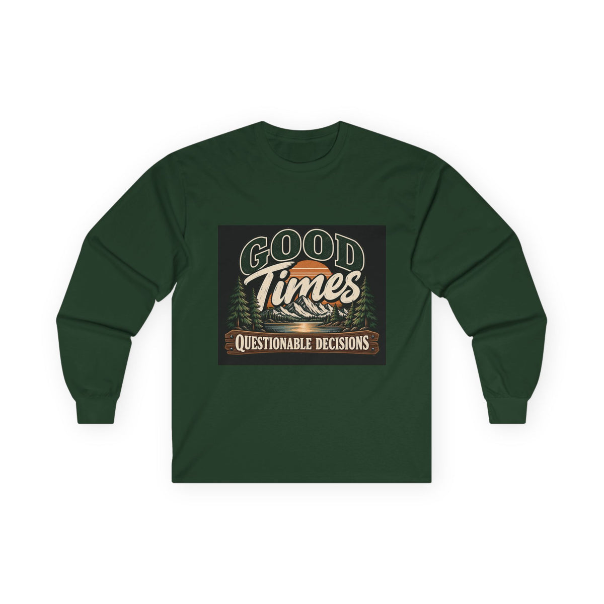 Good Times Questionable Decisions - Unisex Ultra Cotton Long Sleeve Tee