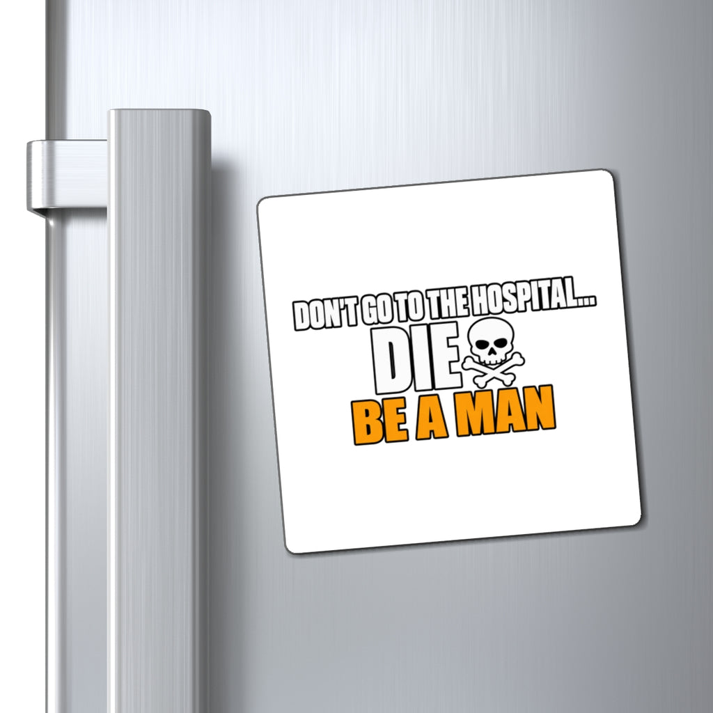 Dont Go to the Hospital - White Outlined - Magnet