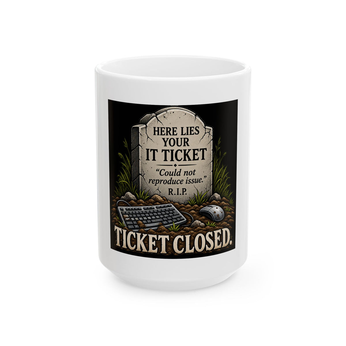 Ticket Closed - Ceramic Mug 11oz and 15oz